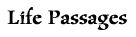 Life Passages