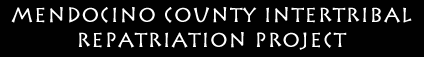 Mendocino County Intertribal Repatriation Project