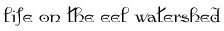 Life on the Eel Watershed