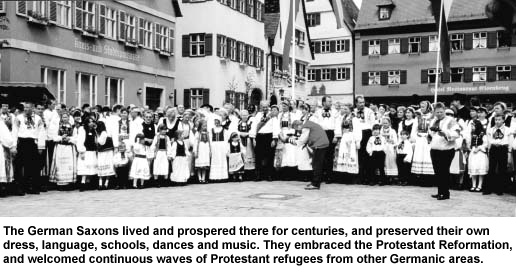 The German Saxons lived and prospered there for centuries...