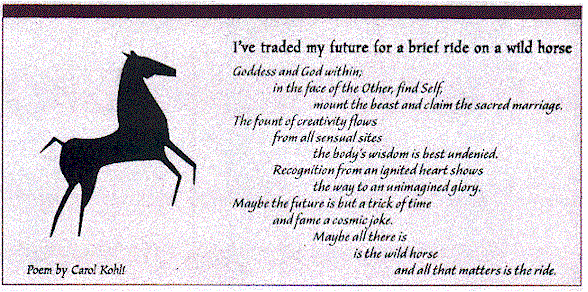 I've traded my future for a brief ride on a wild horse, Poem by Carol Kohli