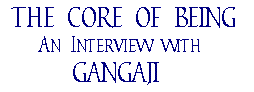 The Core of Being: An Interview with Gangaji