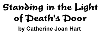 Standing in the Light of Death's Door by Catherine Joan Hart