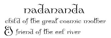 nadananda: child of the great cosmic mother & friend of the eel river