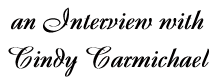an Interview with Cindy Carmichael