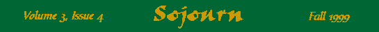 Sojourn Magazine, Fall 1999, Volume 3, Issue 4