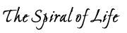 The Spiral of Life