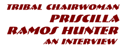 An Interview with Tribal Chairwoman, Priscilla Ramos Hunter