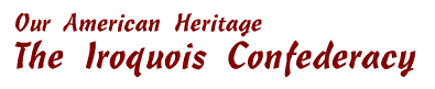 Our American Heritage: The Iroquois Confederacy