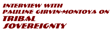 Interview with Pauline Girvin-Montoya on Tribal Sovereignty