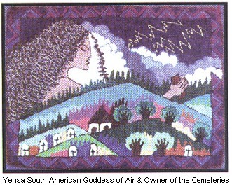 Yensa South American Goddess of Air & Owner of the Cemeteries.