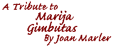 A Tribute to Marija Gimbutas by Joan Marler