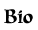 Bio